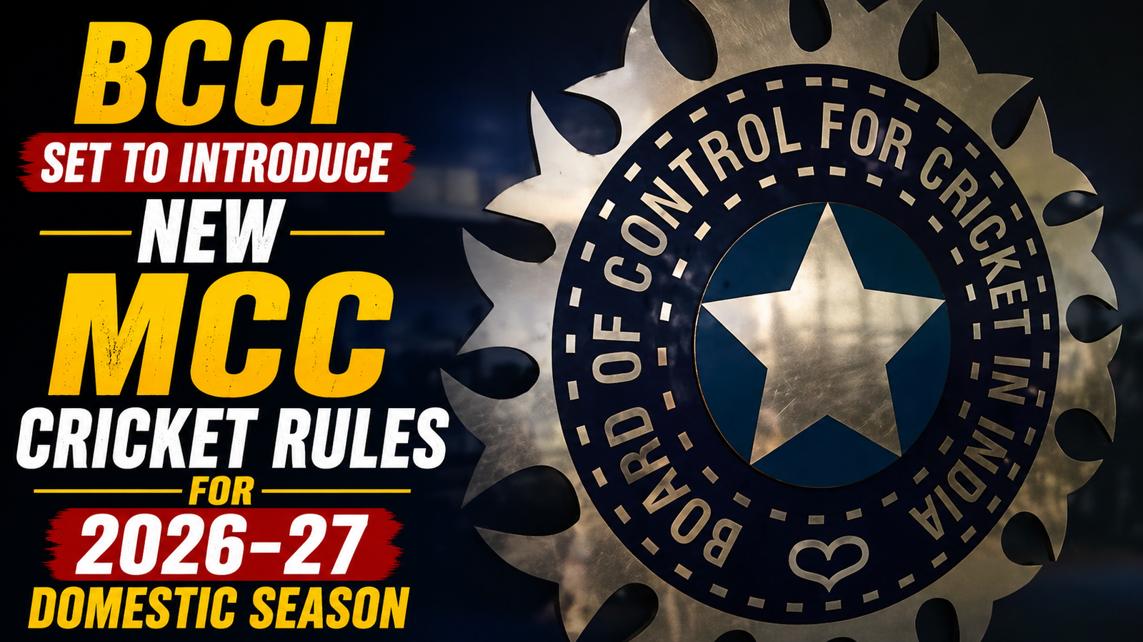 BCCI Set to Introduce New MCC Cricket Rules for 2026-27 Domestic Season