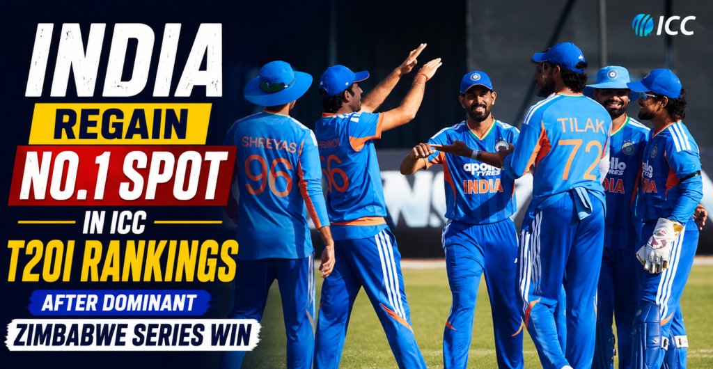 India Regain No.1 Spot in ICC T20I Rankings After Dominant Zimbabwe Series Win