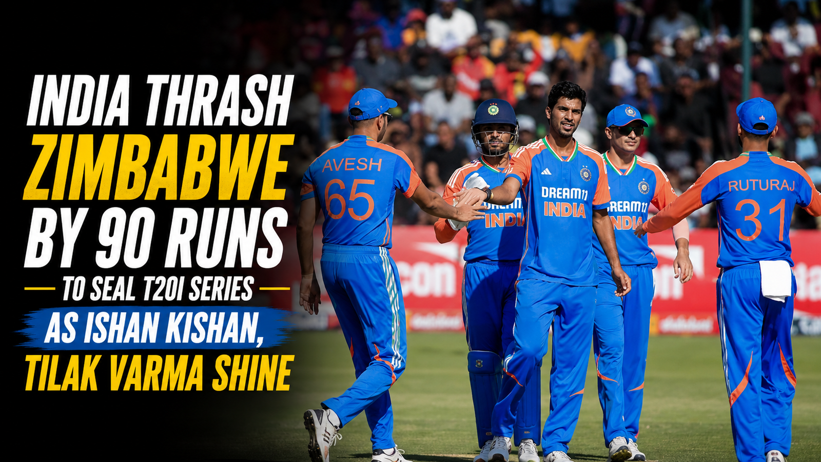India Thrash Zimbabwe by 90 Runs to Seal T20I Series as Ishan Kishan, Tilak Varma Shine