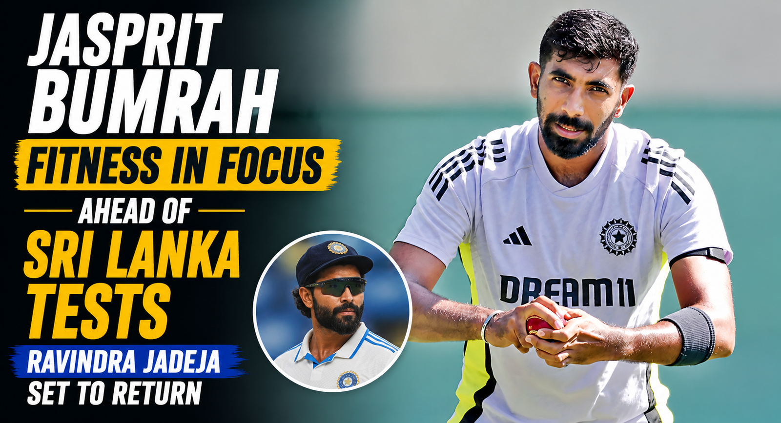Jasprit Bumrah Fitness in Focus Ahead of Sri Lanka Tests, Ravindra Jadeja Set to Return